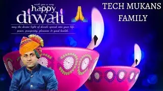 💥Happy Diwali🔥to You All our Tech Mukans Family | By TECH MUKANS