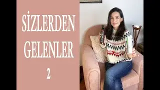 İpek Açar'la İpek Yolu - Sizlerden Gelenler 2