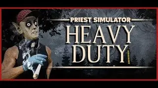 Priest Simulator Heavy Duty Gameplay