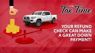 Northcutt Toyota | Tax Time | 2022