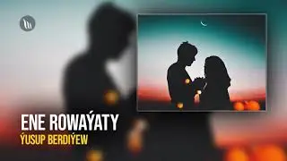 &Yacute;usup Berdi&yacute;ew - Ene rowa&yacute;aty | Radio o&yacute;un