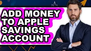 How to Add Money to Apple Savings Account (updated)