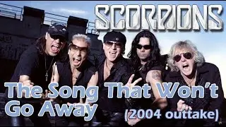 SCORPIONS - The Song That Won't Go Away (2004 Outtake) BEST SOUND