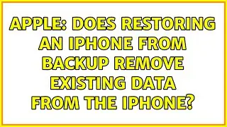 Apple: Does restoring an iPhone from backup remove existing data from the iPhone? (2 Solutions!!)