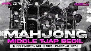 VIRAL TIKTOK ❗DJ MAHJONG SENAM MIDDLE - MIDLE NULUP NROTOK -  DJ PARTY BASS BEDIL CEK SOUND KARNAVAL