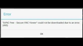 App could not be downloaded due to an error 495