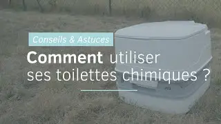 [#conseils & astuces] COMMENT UTILISER SES TOILETTES CHIMIQUES ?