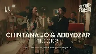 See You On Wednesday | Roommate Project, Chintana Jo, Abbydzar - True Colors (Cover) Live Session