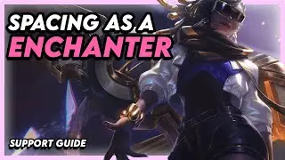 The EASIEST WAY TO SPACE AS AN ENCHANTER - Enchanter Support Guide - Positioning