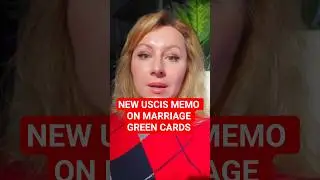 New USCIS MEMO On Marriage Green Cards: New York Immigration Lawyer