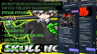SC BOT BUG KAWAKI CRASHER V8 VIA TELE BY BANGSKULL || 100% NO ENC || VIA TELE || 100% WORK 