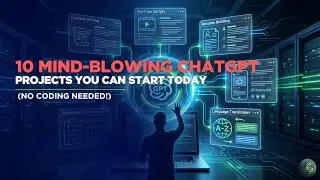 10 Mind-Blowing ChatGPT Projects You Can Start Today (No Coding Needed!)