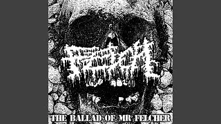 THE BALLAD OF MR FELCHER