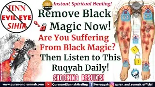 Powerful Al Ruqyah Al Shariah | Break Black Magic, Sihr & Witchcraft &ndash; Return Evil to Sender