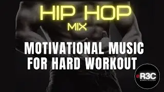 Hip Hop Motivation Mix for Workout💪🏼  🔥