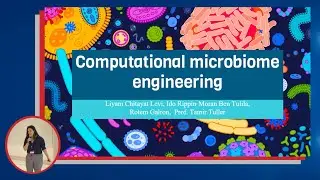 Computational Microbiome Engineering &mdash; Liyam Chitayat Levi | 2023 Hertz Summer Workshop