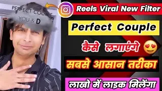 Reels Viral New Filter/ Effect Perfect Couple Video Editing | Instagram Reels New Trend