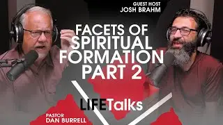 Facets of Spiritual Formation (Part 2) | LIFETalks ep. 671