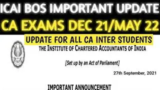 ICAI Announcement | ICAI BOS Important Update | CA Intermediate Dec 21/May 2022 Exam | CA Exams