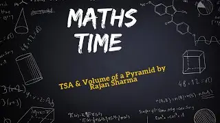 TSA & Volume of a Pyramid by Rajan Sharma