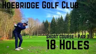 Hoebridge Golf Club - Short course (Par 3) | 18 Holes