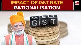 PM Modi On Next-Gen GST Reforms | How Will It Impact The Working Class? Experts Decode | ET Now