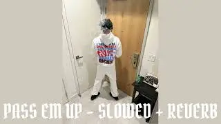 kankan - pass em up [slowed + reverb] [unreleased]