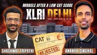 От разочарования на экзамене CAT до поступления в XLRI Delhi | Дневники успешного поступления с у...