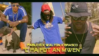 PABLO G x WALTON CLR x BRASCO - PA FOT AN MWEN