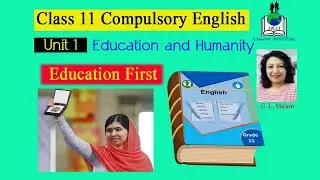 Education First  - A Speech by Malala (Class 11 Compulsory English) Unit 1 - Education and Humanity