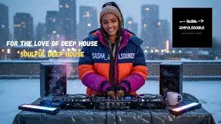 FOR THE LOVE OF DEEP HOUSE