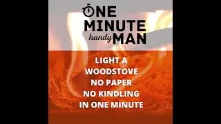 Light you wood stove in 1 minute. No kindling, no paper.