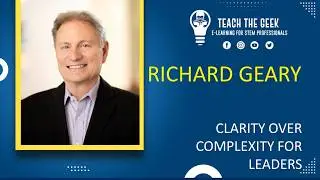 Richard Geary: Clarity over Complexity for Leaders
