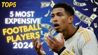 TOP 5 Most Expensive Football Players In The World 2024