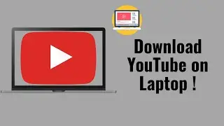 How to Download YouTube App on Laptop (Windows & Mac 2025)