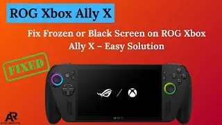 Устранение зависания или черного экрана на ROG Xbox Ally X &mdash; простое решение