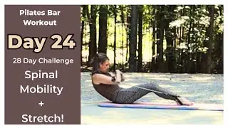Pilates Bar Workout | Day 24 of 28 Challenge | Spinal Mobility + Stretch