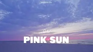 [PLAYLIST] LoFi Pink Sun / Relaxing LoFi #PinkSun #SoulfulMusic #MorningChill