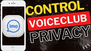Как контролировать, кто может видеть ваш VoiceClub в приложении Imo