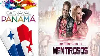 Dicky Ranking ft Alexa Kayl - Mentirosos - Panam&aacute; Carnaval 2018 (Plena)