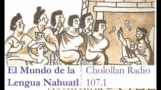 Lcemana Huac Tlahtol Nahuatl( El Mundo De La Lengua Nahuatl)