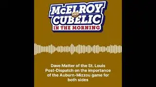 Dave Matter On The Importance Of Auburn-Mizzou Matchup