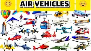 Air Vehicles for Kids | Learn Air Transport Names & Sounds | Types of Air Transport