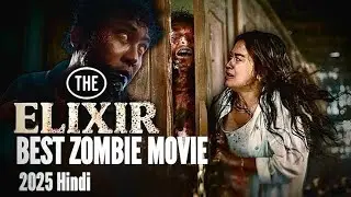 The Elixir (2025) Movie Explained in Hindi | The Elixir Ending Explained & Breakdown | Zombie Movie 