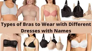 10 Types Of Bras To Wear With Different Dresses With Names || Gal Fashion Review