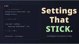 Persistent App Settings in wxWidgets: The Complete Guide