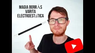 #8 [CURSO de MAGIA BORRAS] La VARITA ELECTROESTÁTICA | Juego de magia MÁS FÁCIL REVELADO ✨