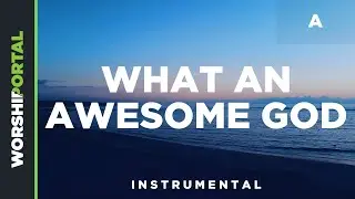 What An Awesome God - Original Key - A - Instrumental