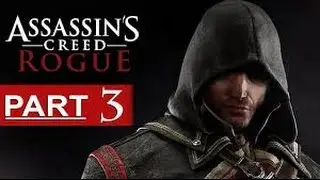Assassin's Creed Rouge Walkthrough Part 3 (Let's Play)