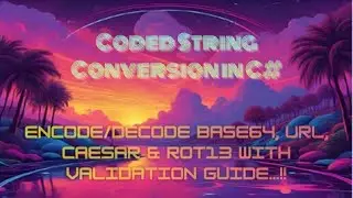 Coded String Conversion in C# &mdash; Encode/Decode Base64, URL, Caesar & ROT13 with Validation Guide...!!